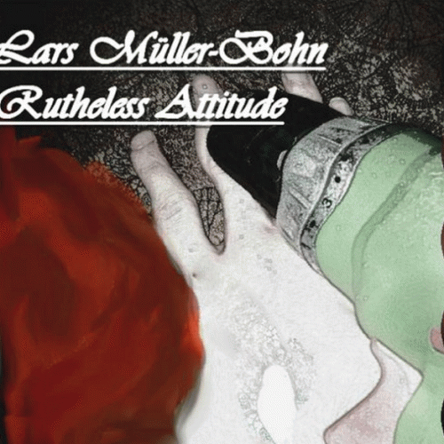 Lars Müller-Bohn : Ruthless Attitude